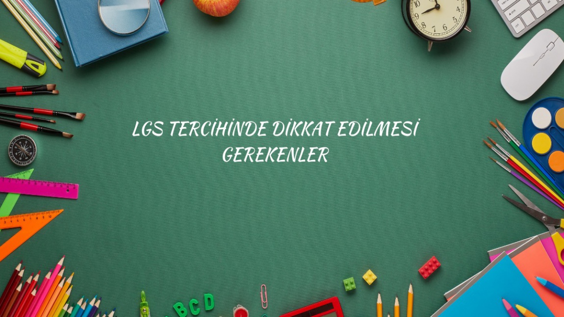 LGS Tercihinde Dikkat Edilmesi Gerekenler